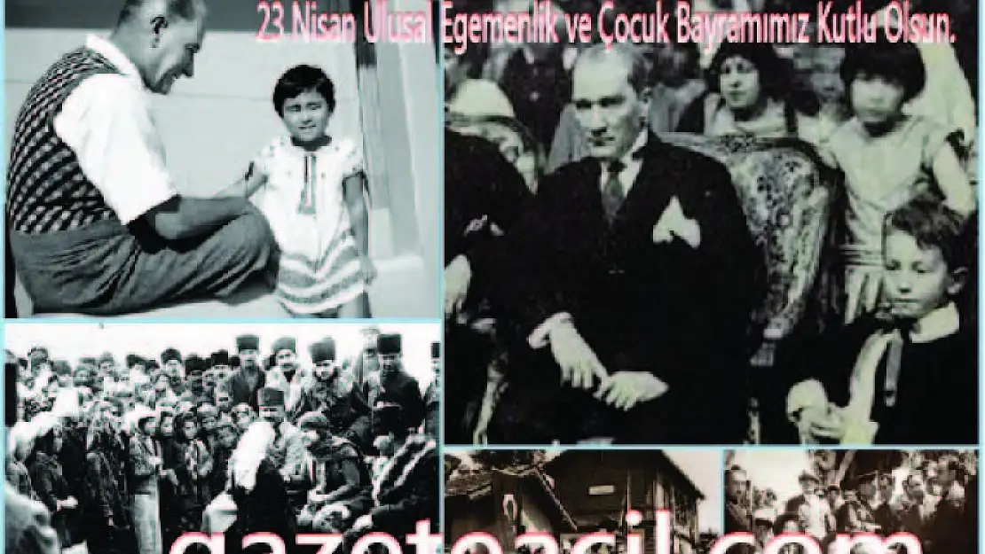 23 Nisan Ulusal Egemenlik ve Çocuk Bayramımız Kutlu Olsun.