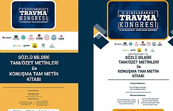 2.Uluslararası Travma Kongresi Bildiri ve Konuşma Tam Metin ve Özet Kitabı yayımlanmıştır.
