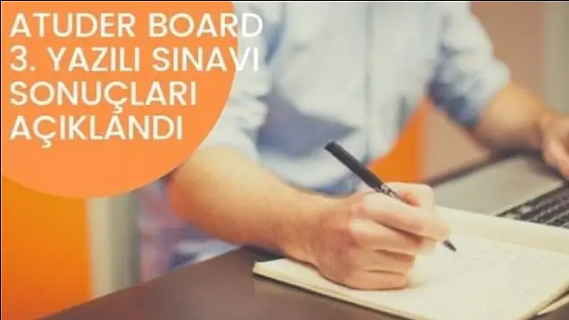 ATUDER BOARD 3. Yazılı Sınavı Sonuçları Açıklandı