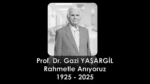 Prof. Dr. Gazi YAŞARGİL Hocamıza Allah Rahmet eylesin.