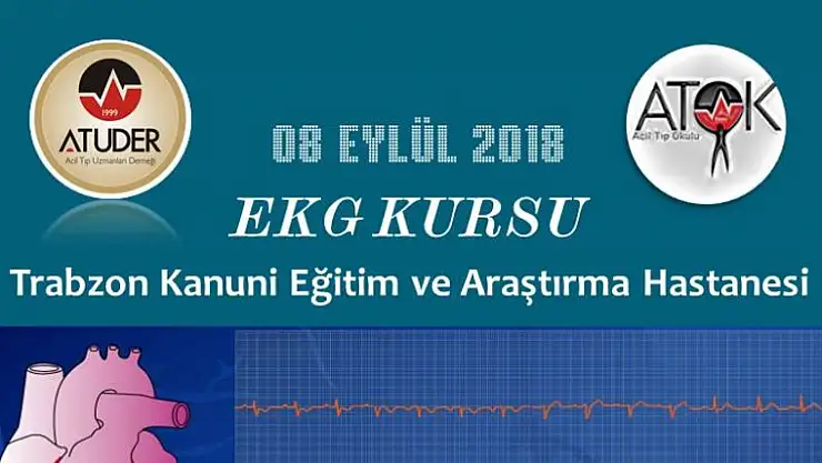 Acil Tıp Okulu (ATOK) Temel EKG Kursu Trabzon