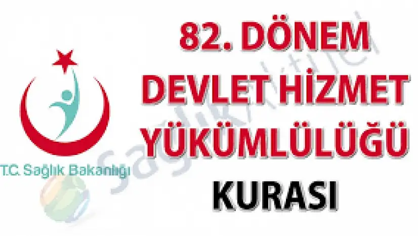 82. Dönem Devlet Hizmeti Yükümlülüğü Kurası Acil Uzman Tabip Kura Sonuçları Yayınlandı