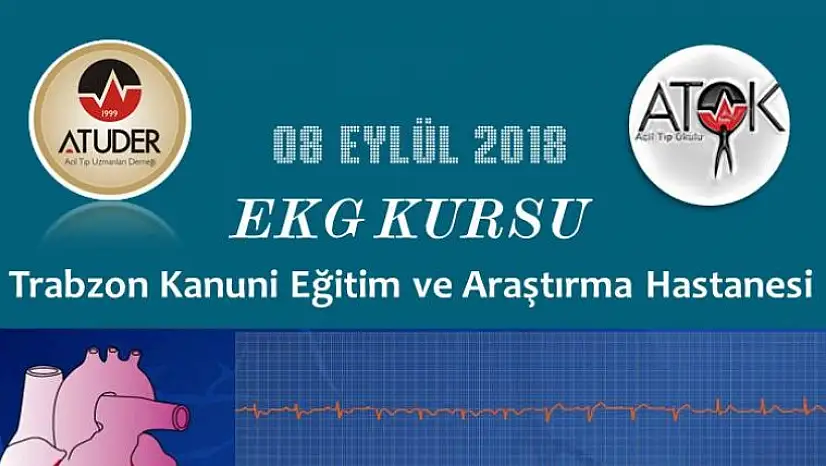 Acil Tıp Okulu (ATOK) Temel EKG Kursu Trabzon